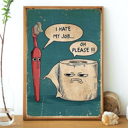 🧻🧻I Hate My Job Oh Please Funny Wall Art, 8 × 12 in
