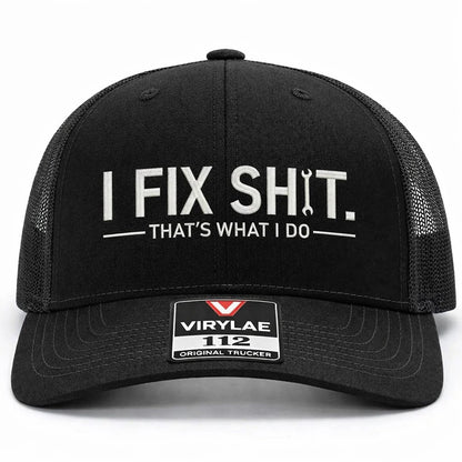 💥LAST DAY 50% OFF-🛠️ I Fix Shit Trucker Hat – Funny Mechanic & Fixer Cap